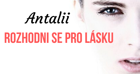 Antalii: Rozhodni se pro lásku