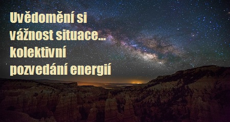 Pleja Světlo Krystal: Uvědomění si vážnost situace... kolektivní pozvedání energií